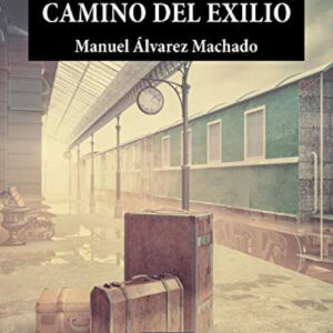 ANTONIO MACHADO CAMINO DEL EXILIO