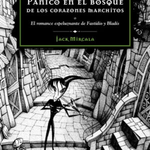 PÁNICO EN EL BOSQUE DE LOS CORAZONES MARCHITOS