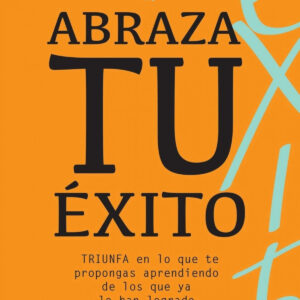 Abraza tu éxito