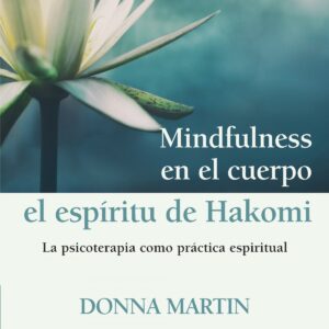 MINDFULNESS EN EL CUERPO: EL ESPÍRITU DE HAKOMI