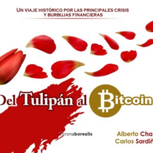 DEL TULIPÁN AL BITCOIN