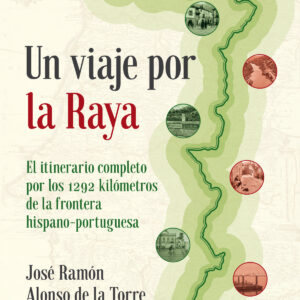 Un viaje por la Raya
