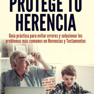 Protege tu herencia