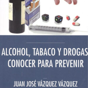 ALCOHOL, TABACO Y DROGAS:CONOCER PARA PREVENIR
