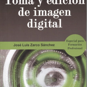 TOMA Y EDICIÓN DE IMÁGEN DIGITAL