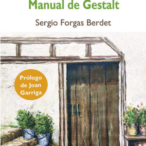 Vivir aquí y ahora: Manual de Gestalt
