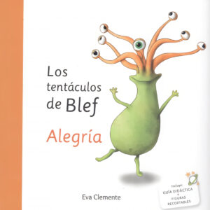 LOS TENTÁCULOS DE BLEF. ALEGRÍA