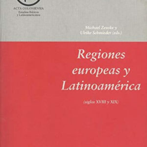 Regiones europeas y Latinoamérica (siglos XVIII y XIX)