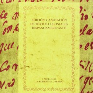 Edición y anotación de textos coloniales hispanoamericanos