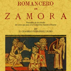 Romancero de Zamora (precedido de un estudio del cerco que puso a la ciudad Don Sancho el Fuerte)