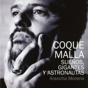 COQUE MALLA, SUEÑOS, GIGANTES Y ASTRONAUTAS