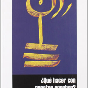 ¿Qué hacer con nuestro cerebro?