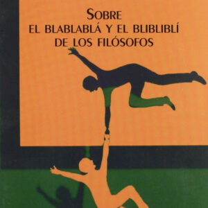 Sobre el blablablá y el blibliblí de los filósofos