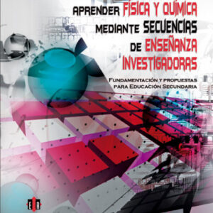 Aprender física y química mediante secuencias de enseñanza investigadoras