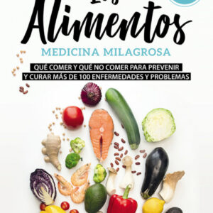 LOS ALIMENTOS. MEDICINA MILAGROSA