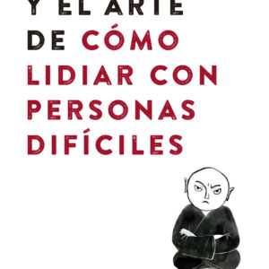 El zen y el arte de cómo lidiar con personas difíciles