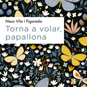 Torna a volar, papallona