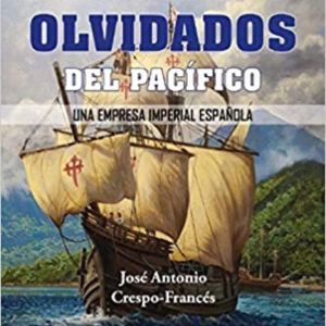 ESPAÑOLES OLVIDADOS DEL PACIFICO UNA EMP