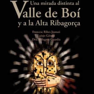 UNA MIRADA DISTINTA AL VALLE DE BOI Y A LA ALTA RIBAGORÇA