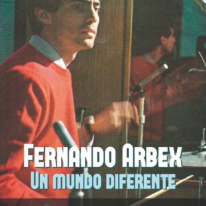 Fernando Arbex. Un mundo diferente