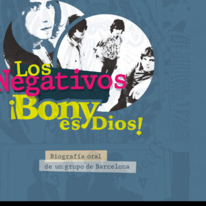 Los Negativos. ¡Bony es Dios!