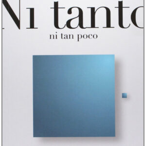 Ni tanto ni tan poco