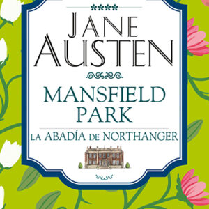 JANE AUSTEN MANSFIELD PARK LA ABADÍA DE NORTHANGER