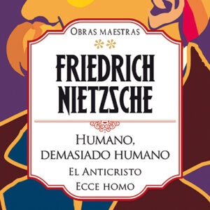 FRIEDRICH NIETZSCHE OBRAS MAESTRAS VOLUMEN II