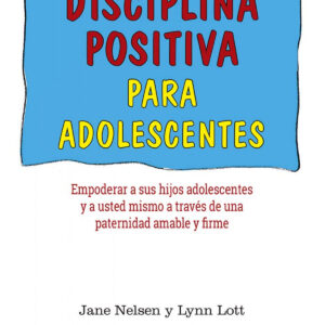 DISCIPLINA POSITIVA PARA ADOLESCENTES