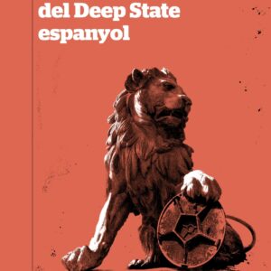 Anatomia del Deep State espanyol