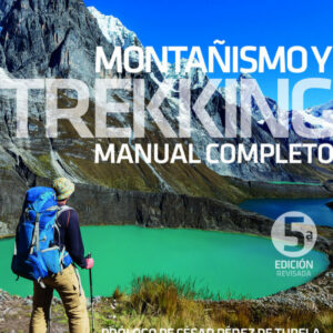 MONTAÑISMO Y TREKKING. MANUAL COMPLETO