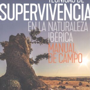 Técnicas de supervivencia en la naturaleza ibérica