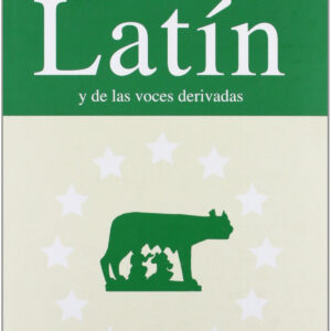 DICCIONARIO POR RAICES DEL LATÍN Y DE VOCES DERIVADAS