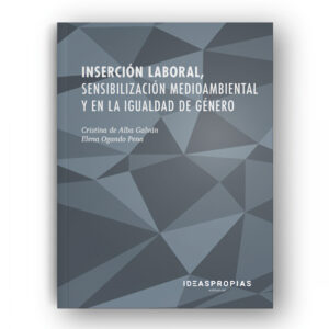 Inserción laboral, sensibilización medioambiental y en la igualdad de género