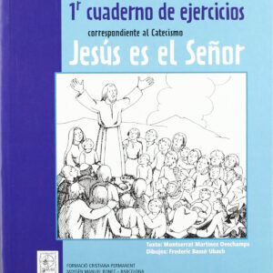 1r Cuaderno de ejercicios correspondiente al Catecismo Jesús es el Señor