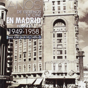 75 Años de estrenos de cine en Madrid. Tomo II 1949-1958