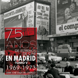 75 años de estrenos de cine en Madrid. Tomo V