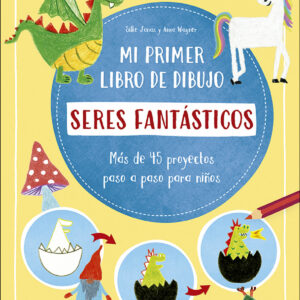 Mi primer libro de dibujo. Seres fantásticos