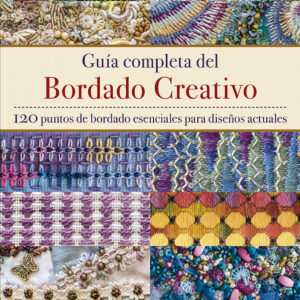 Guía completa del bordado creativo