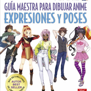 Guía maestra para dibjar anime. Expresiones y poses