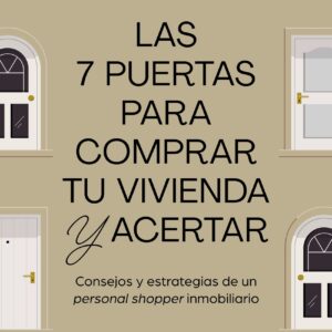 Las 7 puertas para comprar tu vivienda y acertar