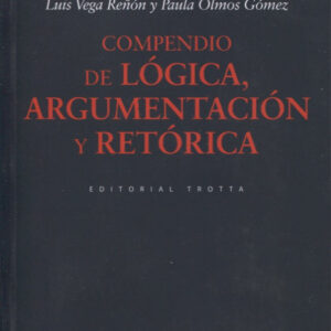 Compendio de lógica, argumentación y retórica (3ª edición)