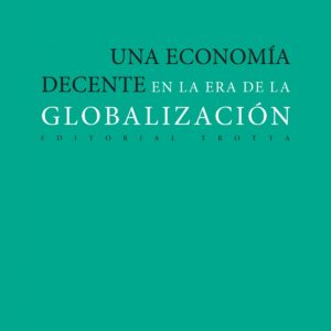 UNA ECONOMÍA DECENTE EN LA ERA DE LA GLOBALIZACIÓN