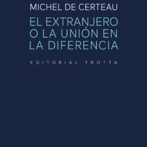 El extranjero o la unión en la diferencia