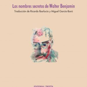 Los nombres secretos de Walter Benjamin
