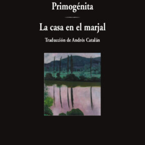 Primogénita / La casa en el marjal