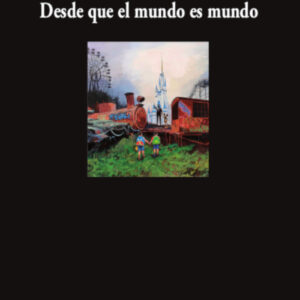 Desde que el mundo es mundo