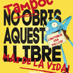 TAMPOC NO OBRIS AQUEST LLIBRE MAI DE LA VIDA!
