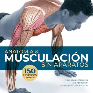 ANTOMÍA Y MUSCULACIÓN SIN APARATOS