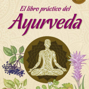 El libro práctico del Ayurveda